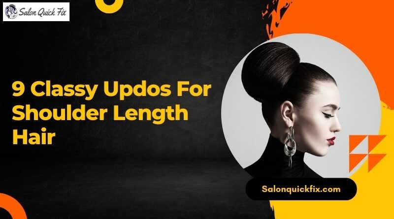 9 Classy Updos for Shoulder Length Hair