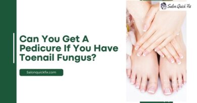 Can you get a pedicure if you have toenail fungus?