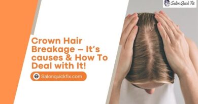Crown Hair Breakage – It’s causes & How to Deal with It!