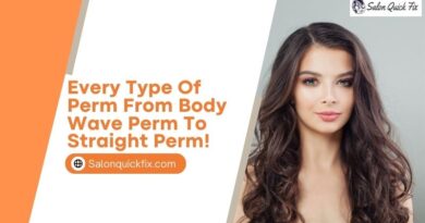 Every type of Perm from Body Wave Perm to Straight Perm!