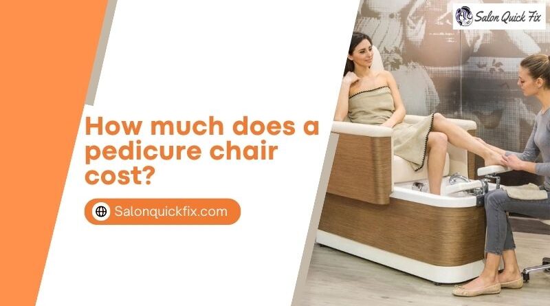 How much does a pedicure chair cost?