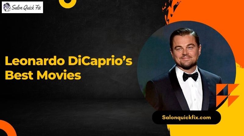 Leonardo DiCaprio’s Best Movies