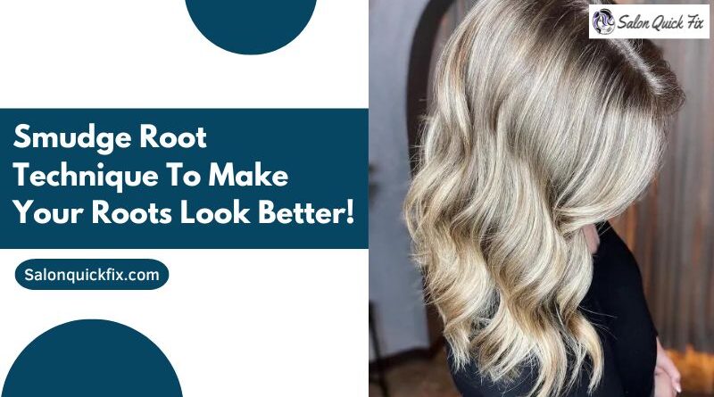 Smudge Root Technique to make your roots look better!