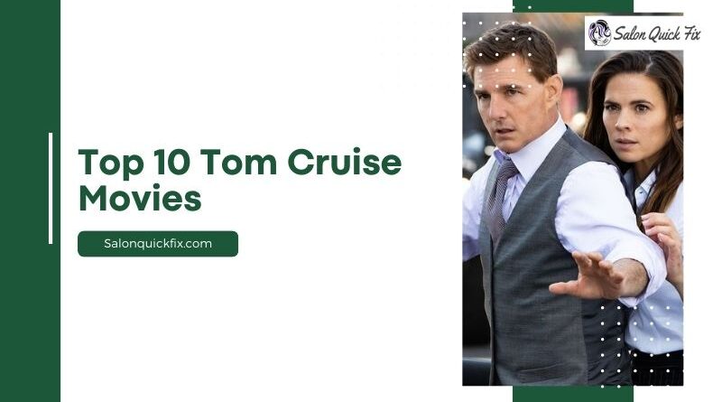 Top 10 Tom Cruise Movies