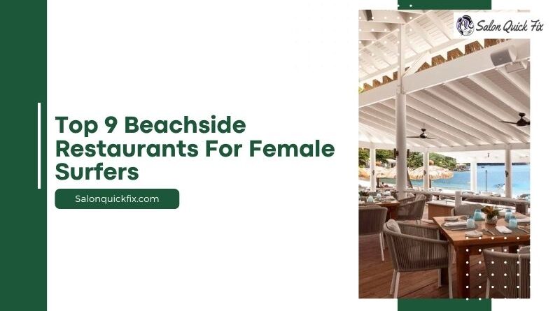 Top 9 Beachside Restaurants for Female Surfers