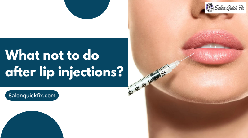 What not to do after lip injections?
