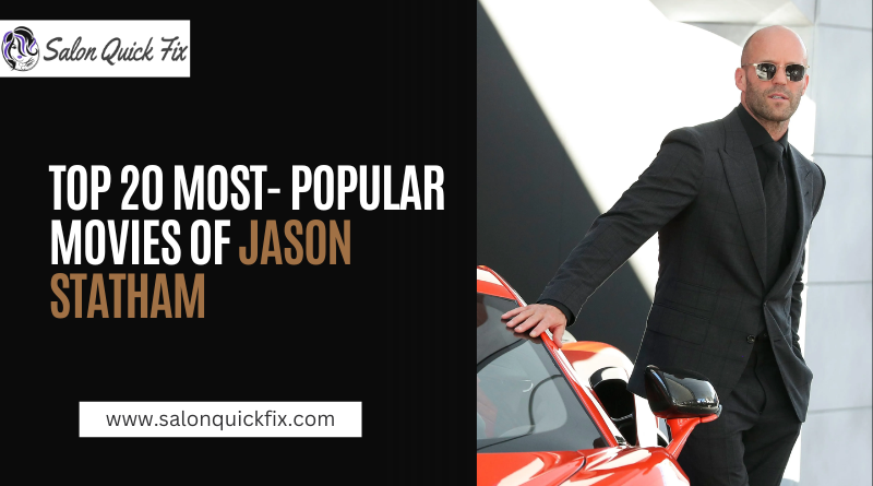 Top 20 Most- Popular Movies of Jason Statham